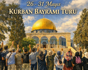 26 - 31 MAYIS 2026 KUDÜS TURU