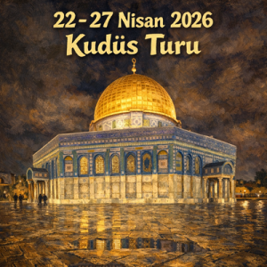 22 - 27 NİSAN 2026 KUDÜS TURU