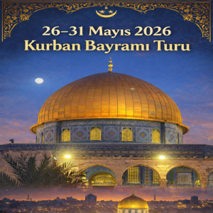 26 - 31 MAYIS 2026 KUDÜS TURU