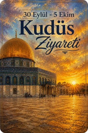 30 EYLÜL - 5 EKİM 2026 KUDÜS TURU