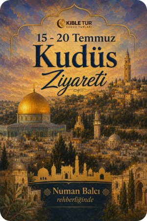 15 - 20 TEMMUZ 2026 KUDÜS TURU